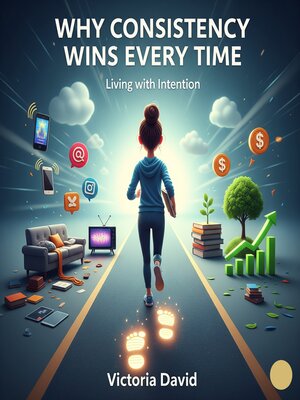 cover image of Why Consistency Wins Every Time